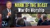 Mark Of The Beast War On Worship What S The Real Truth